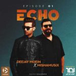 آهنگ دیجی معین و میشاموزیکز ریمیکس اکو 1