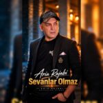 آهنگ آریا رجبی سونلر اولمز و خبرین وارمی