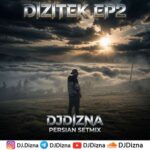 پادکست دیجی دیزنا ست میکس دیزیتک 2