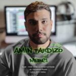 آهنگ امین تردیزو مرسی