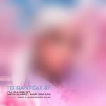 ریمیکس دیجی باربد و محمد موریانی ریمیکس تهران فیت 47