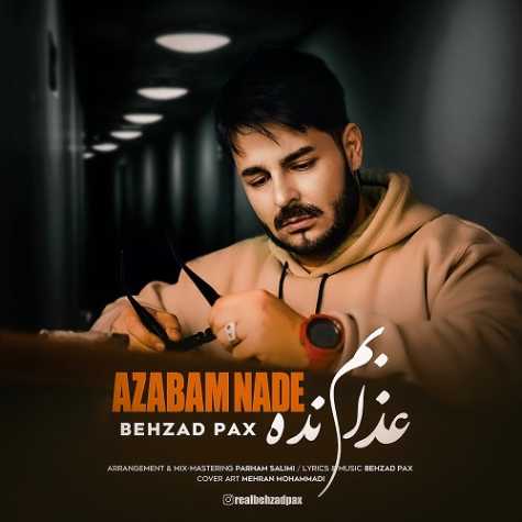 آهنگ بهزاد پکس عذابم نده